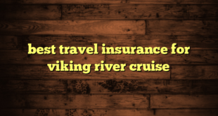 best travel insurance for viking river cruise