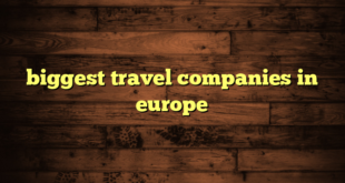 biggest travel companies in europe