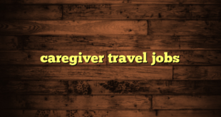 caregiver travel jobs