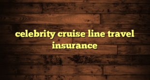 celebrity cruise line travel insurance