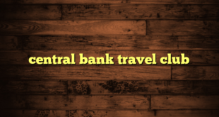 central bank travel club