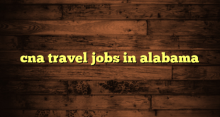 cna travel jobs in alabama