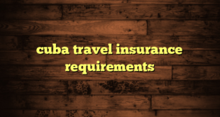 cuba travel insurance requirements