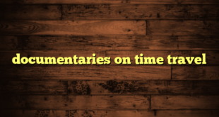 documentaries on time travel