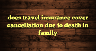 does travel insurance cover cancellation due to death in family