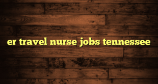 er travel nurse jobs tennessee