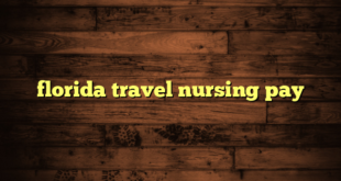 florida travel nursing pay