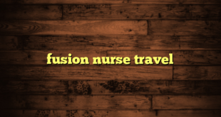 fusion nurse travel