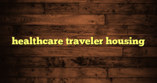 healthcare traveler housing