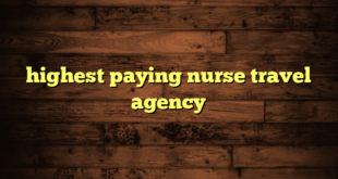 highest paying nurse travel agency