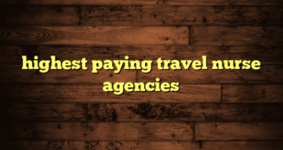 highest paying travel nurse agencies