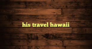 his travel hawaii