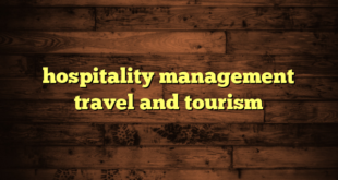 hospitality management travel and tourism