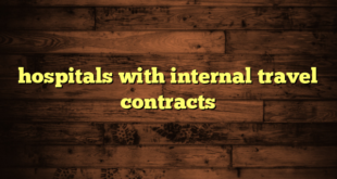 hospitals with internal travel contracts