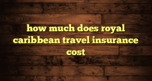 how much does royal caribbean travel insurance cost