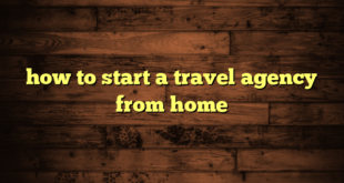 how to start a travel agency from home