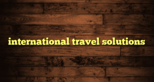 international travel solutions