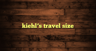 kiehl’s travel size