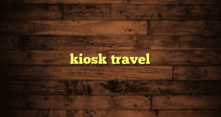 kiosk travel