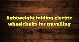 lightweight folding electric wheelchairs for travelling