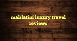 mahlatini luxury travel reviews