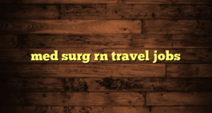 med surg rn travel jobs