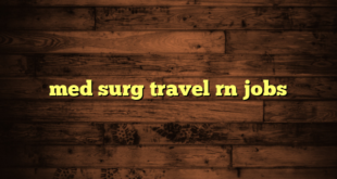 med surg travel rn jobs