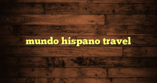 mundo hispano travel