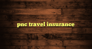 pnc travel insurance