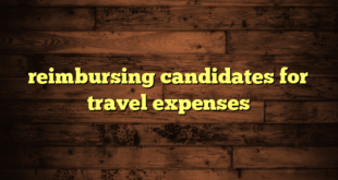 reimbursing candidates for travel expenses