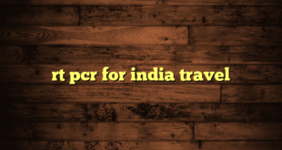 rt pcr for india travel