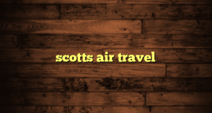 scotts air travel