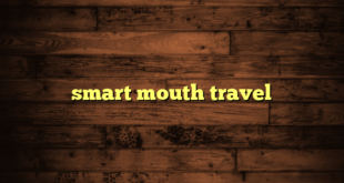 smart mouth travel