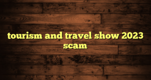 tourism and travel show 2023 scam