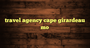 travel agency cape girardeau mo