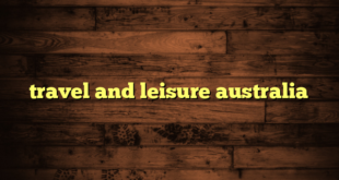 travel and leisure australia