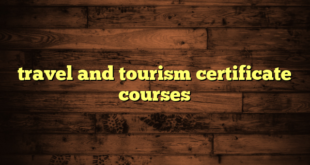 travel and tourism certificate courses