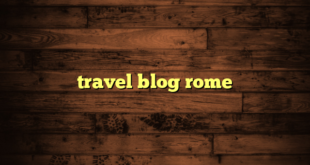 travel blog rome