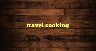 travel cooking