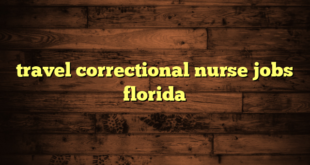 travel correctional nurse jobs florida