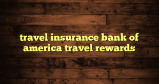 travel insurance bank of america travel rewards