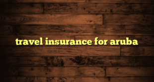 travel insurance for aruba