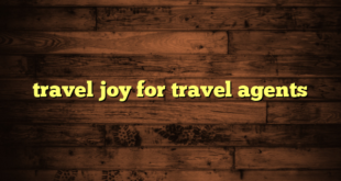 travel joy for travel agents