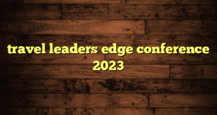 travel leaders edge conference 2023