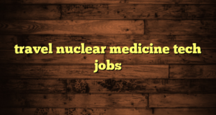 travel nuclear medicine tech jobs