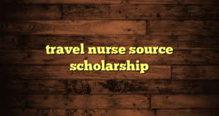 travel nurse source scholarship