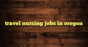 travel nursing jobs in oregon