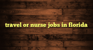 travel or nurse jobs in florida