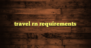 travel rn requirements