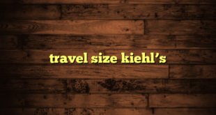 travel size kiehl’s